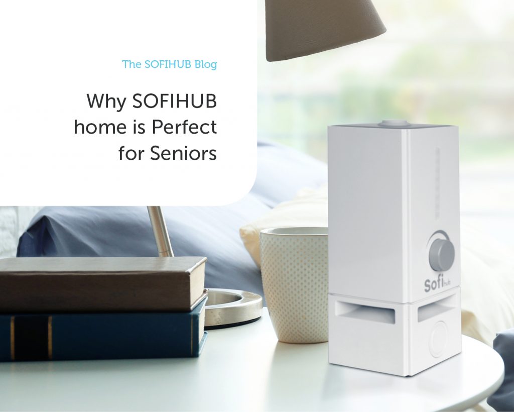 Why SOFIHUB home is Perfect for Seniors