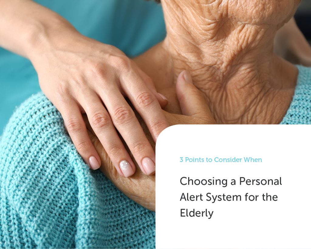 3 Points to Consider When Choosing a Personal Alert System for the Elderly